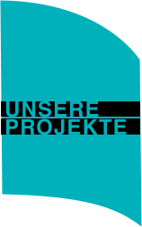 PROJEKTE UNSERE